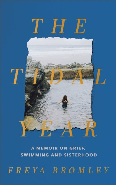 The Tidal Year : a memoir on grief, swimming and sisterhood – Rye Books