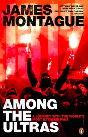 1312: Among the Ultras : A journey with the world's most extreme fans