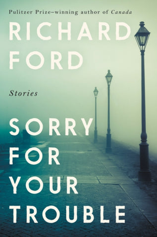 Sorry for Your Trouble : Stories-9780062969798