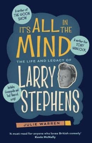 It's All In The Mind : The Life and Legacy of Larry Stephens-9781783528622