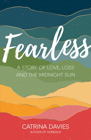 Fearless : A Story of Love, Loss and The Midnight Sun-9781787836822