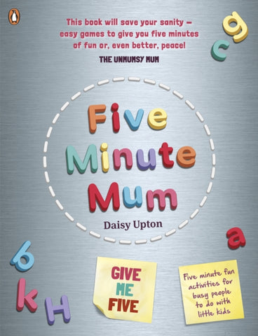 Five Minute Mum: Give Me Five : Five minute, easy, fun games for busy people to do with little kids
