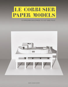 Le Corbusier Paper Models : 10 Kirigami Buildings To Cut And Fold