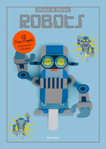 Make and Move: Robots : 12 Paper Puppets to Press Out and Play