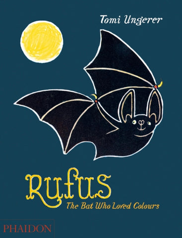 Rufus : The Bat Who Loved Colours