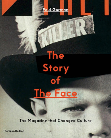 The Story of The Face : The Magazine that Changed Culture