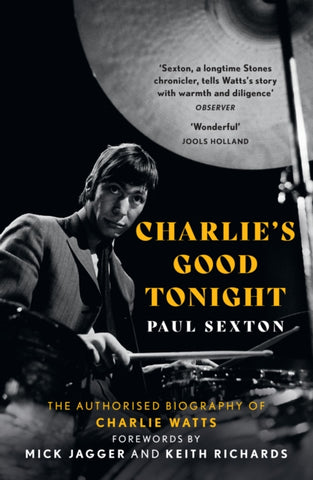 Charlie's Good Tonight : The Authorised Biography of Charlie Watts-9780008546373