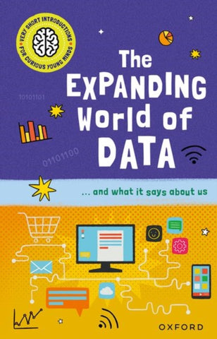 Very Short Introductions for Curious Young Minds: The Expanding World of Data-9780192783165