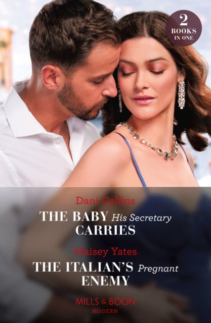 The Baby His Secretary Carries / The Italian's Pregnant Enemy : The Baby His Secretary Carries (Bound by a Surrogate Baby) / the Italian's Pregnant Enemy (A Diamond in the Rough)-9780263319903