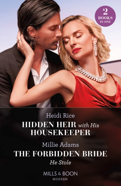 Hidden Heir With His Housekeeper / The Forbidden Bride He Stole : Hidden Heir with His Housekeeper (A Diamond in the Rough) / the Forbidden Bride He Stole-9780263319965