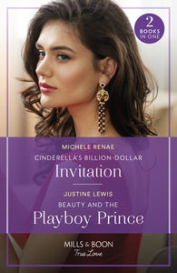 Cinderella's Billion-Dollar Invitation / Beauty And The Playboy Prince-9780263321234