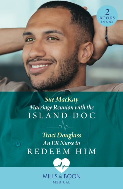 Marriage Reunion With The Island Doc / An Er Nurse To Redeem Him : Marriage Reunion with the Island DOC / an Er Nurse to Redeem Him (Wyckford General Hospital)-9780263321548