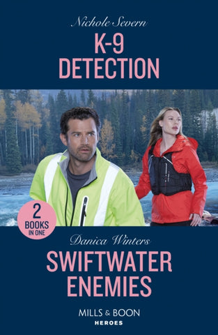 K-9 Detection / Swiftwater Enemies : K-9 Detection (New Mexico Guard Dogs) / Swiftwater Enemies (Big Sky Search and Rescue)-9780263322170