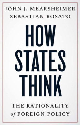 How States Think : The Rationality of Foreign Policy-9780300269307