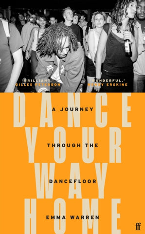 Dance Your Way Home : A Journey Through the Dancefloor-9780571366033