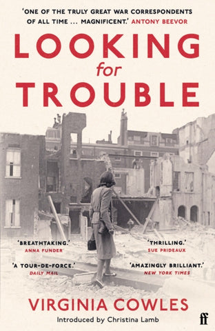 Looking for Trouble : 'One of the truly great war correspondents: magnificent.' (Antony Beevor)-9780571367559