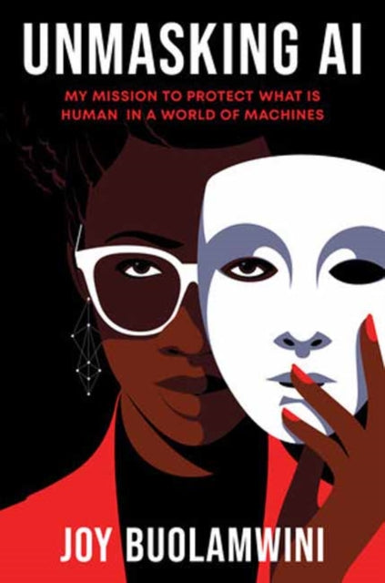 Unmasking AI : My Mission to Protect What Is Human in a World of Machines-9780593241837