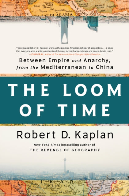 The Loom of Time : Between Empire and Anarchy, from the Mediterranean to China-9780593242797