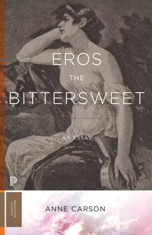 Eros the Bittersweet : An Essay-9780691247939