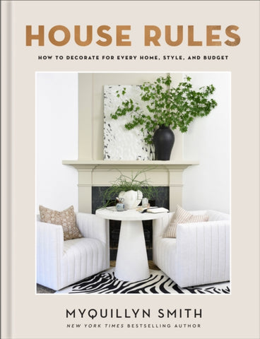 House Rules : How to Decorate for Every Home, Style, and Budget-9780800744748