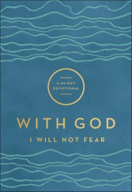 With God I Will Not Fear - A 90-Day Devotional-9780800762711