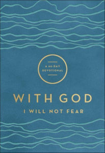 With God I Will Not Fear - A 90-Day Devotional-9780800762711