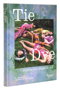 Tie Dye : Fashion From Hippie to Chic-9780847865345