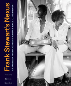 Frank Stewart's Nexus : An American Photographer's Journey, 1960s to the Present-9780847899357