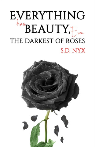 Everything Has Beauty, Even the Darkest of Roses-9781035841233