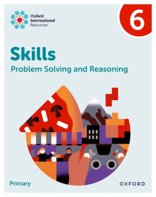 Oxford International Skills: Problem Solving and Reasoning: Practice Book 6-9781382044561