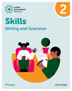 Oxford International Resources: Writing and Grammar Skills: Practice Book 2-9781382046077