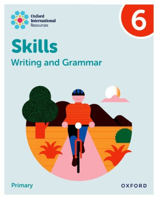 Oxford International Resources: Writing and Grammar Skills: Practice Book 6-9781382046114