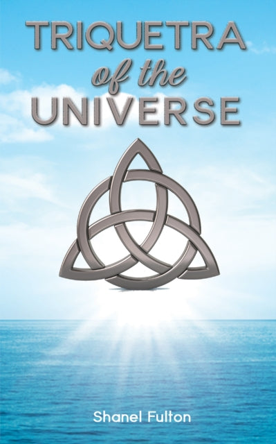 Triquetra of the Universe-9781398410060