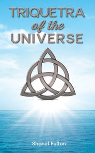 Triquetra of the Universe-9781398410060