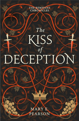 The Kiss of Deception : The first book of the New York Times bestselling Remnant Chronicles-9781399701136