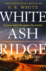 White Ash Ridge : 'A rising star of Australian crime fiction' SUNDAY TIMES-9781472291219