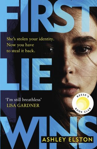 First Lie Wins : The addictive Sunday Times Thriller of the Month with a devious twist you won't see coming-9781472295323