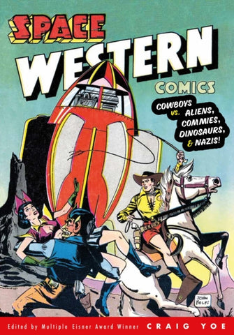 Space Western Comics: Cowboys vs. Aliens, Commies, Dinosaurs, & Nazis-9781506740577