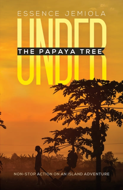 Under the Papaya Tree : Non-stop Action on an Island Adventure-9781528990233