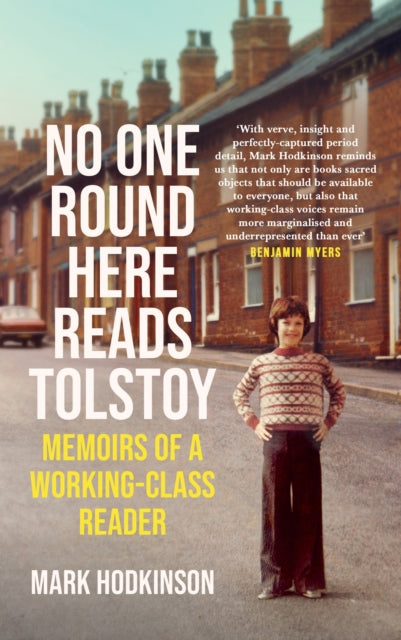 No One Round Here Reads Tolstoy : Memoirs of a Working-Class Reader-9781786899972