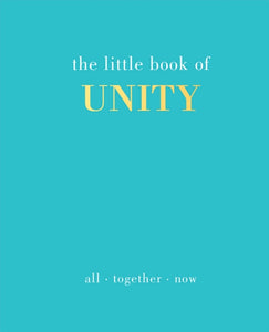 The Little Book of Unity : All Together Now-9781787138001