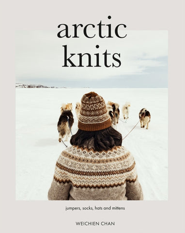 Arctic Knits : Jumpers, Socks, Mittens and More-9781787139985