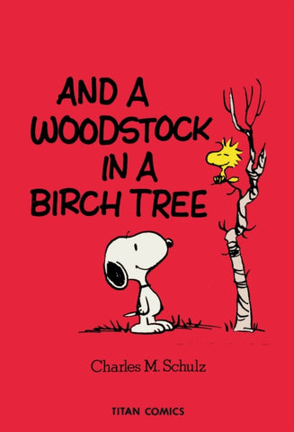 Peanuts: And A Woodstock In A Birch Tree-9781787737075