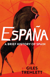 Espana: a Brief History of Spain-9781789544381