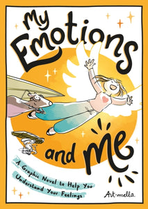 My Emotions and Me : A Graphic Novel to Help You Understand Your Feelings-9781800079946