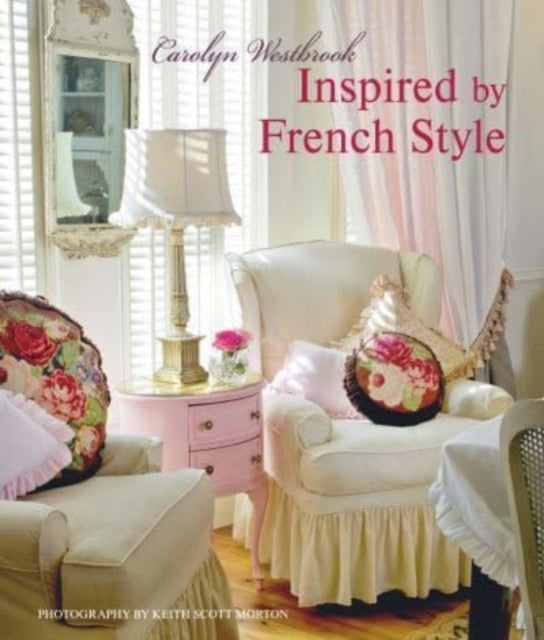 Inspired by French Style : Beautiful Homes with a Flavor of France-9781800653405