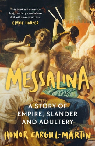 Messalina : The Life and Times of Rome's Most Scandalous Empress-9781801102599