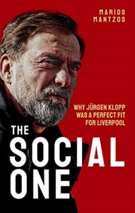 The Social One : Why Jurgen Klopp was a Perfect Fit for Liverpool-9781801503860