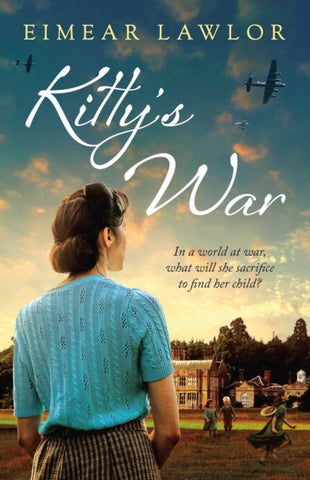Kitty's War : The brand-new for 2024 sweeping historical fiction novel from the author of Dublin's Girl-9781803284514