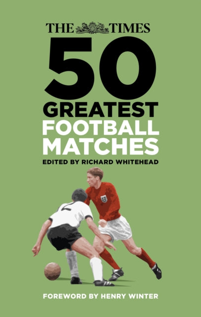 The Times 50 Greatest Football Matches-9781803995571